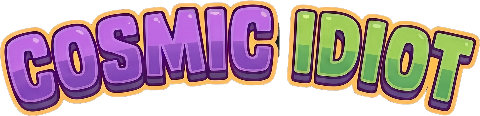 Cosmic Idiot